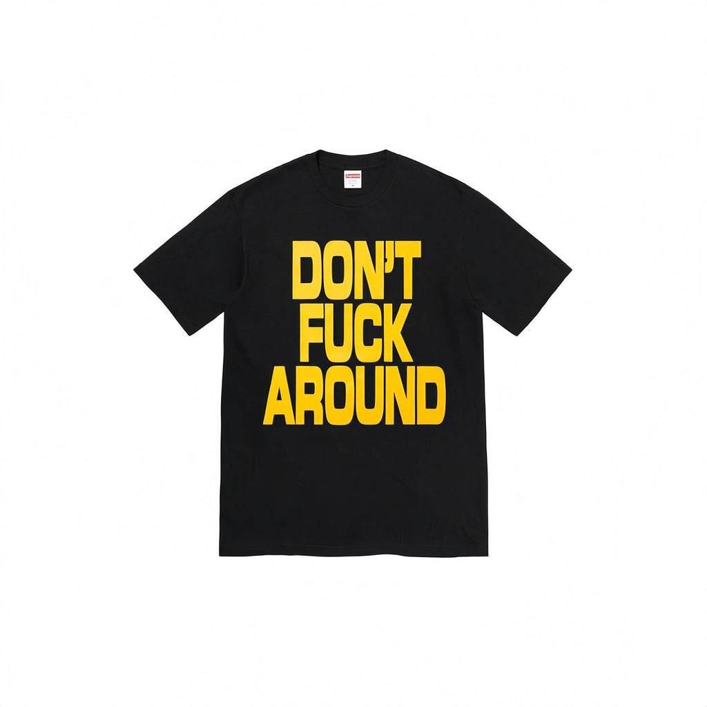Supreme Don't Around Graphic T-Shirt